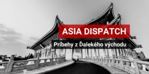 ASIA DISPATCH: Príbehy z Ďalekého východu