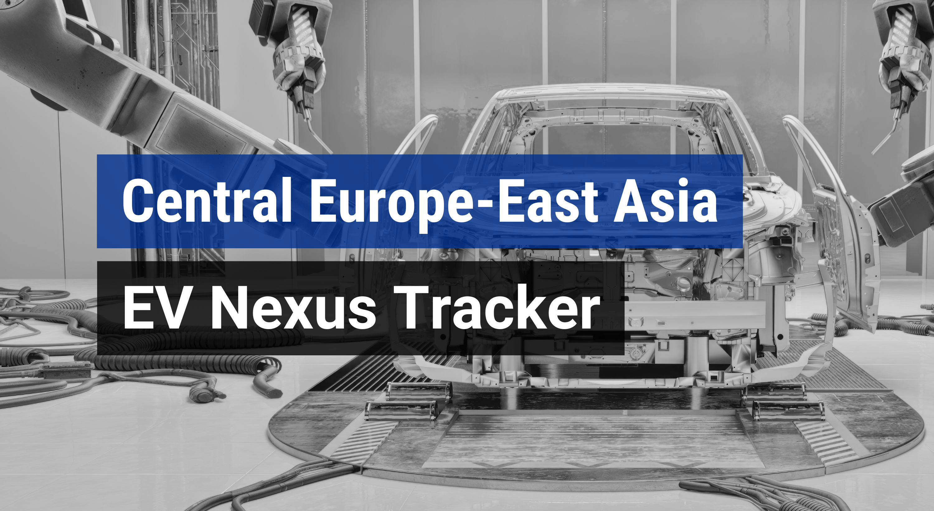 Central Europe-East Asia EV Nexus Tracker